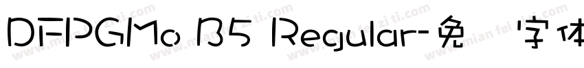 DFPGMo B5 Regular字体转换